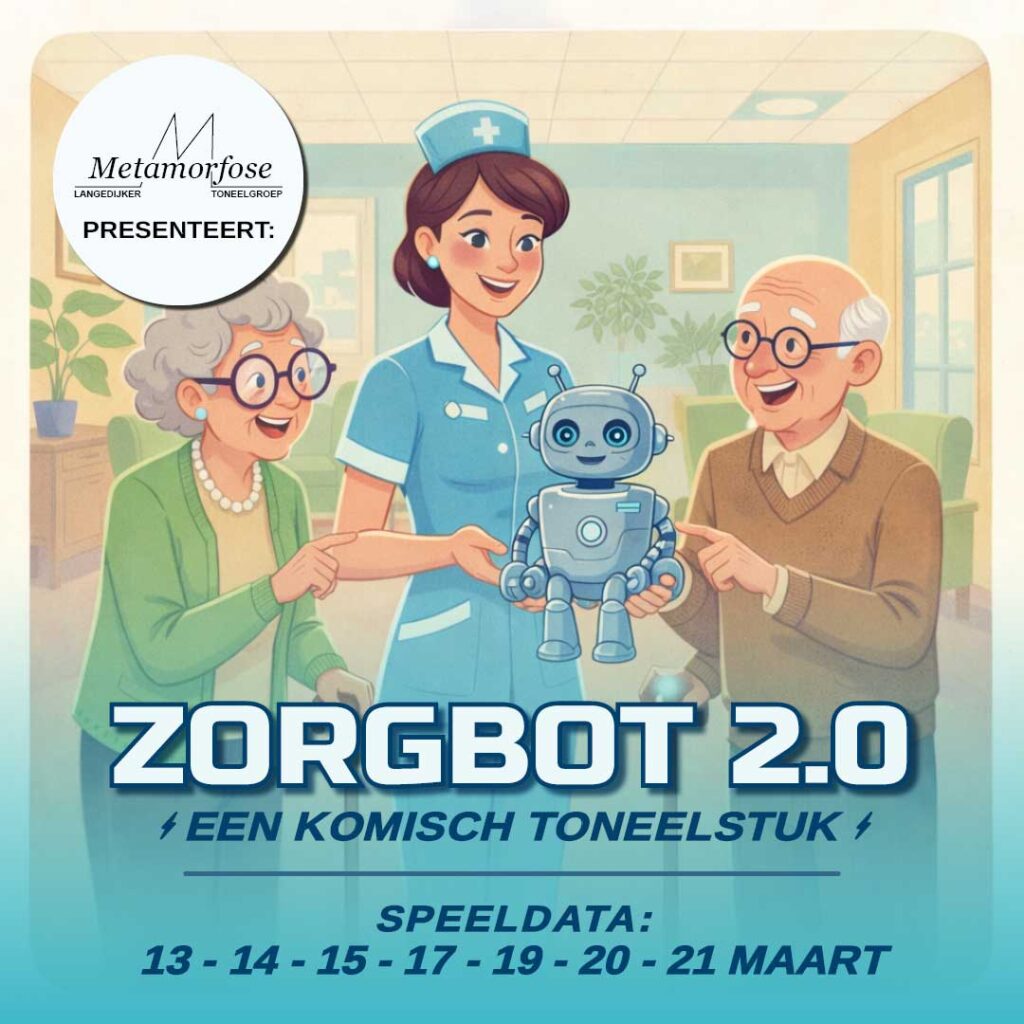 Zorgbot 2.0 een komisch toneelstuk gaat Toneelgroep Metamorfose binnenkort spelen.